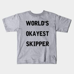 World's Okayest Skipper Kids T-Shirt